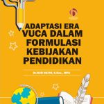 Adaptasi Era Vuca Dalam Formulasi Kebijakan Pendidikan