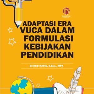 Adaptasi Era Vuca Dalam Formulasi Kebijakan Pendidikan
