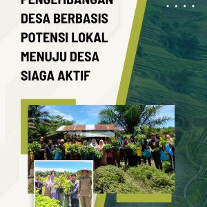 Pengembangan Desa Berbasis Potensi Lokal Menuju Desa Siaga Aktif