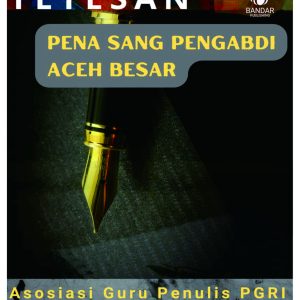 Tetesan Pena Sang Pengabdi Aceh Besar