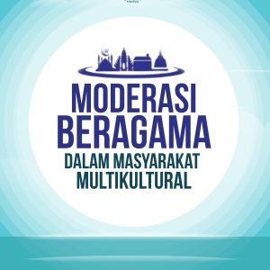 Moderasi Beragama Dalam Masyarakat Multikultural