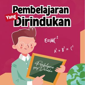 Pembelajaran Yang Dirindukan
