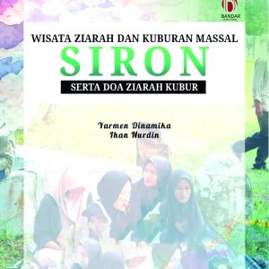 Wisata Ziarah dan Kuburan Massal Siron Serta Doa Ziarah Kubur