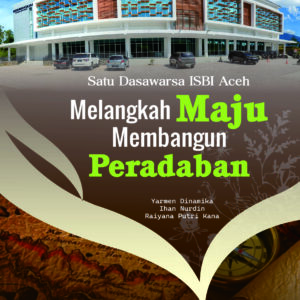 Satu Dasawarsa ISBI Aceh Melangkah Maju Membangun Peradaban