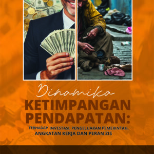 Dinamika Ketimpangan Pendapatan Terhadap Investasi, Pengeluaran Pemerintah, Angkatan Kerja Dan Peran Zis