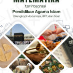 Matematika terintergrasi Pendidikan Agama Islam : Dilengkapi Modul Ajar, RPP, dan Soal