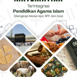 MATEMATIKA Terintegrasi Pendidikan Agama Islam  Dilengkapi Modul Ajar, RPP, Dan Soal