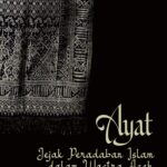 Ayat : jejak peradaban Islam dalam wastra Aceh
