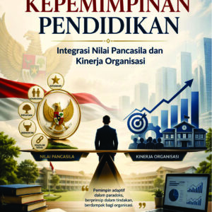 Paradoks Kepemimpinan Pendidikan: Integrasi Nilai Pancasila dan Kinerja Organisasi