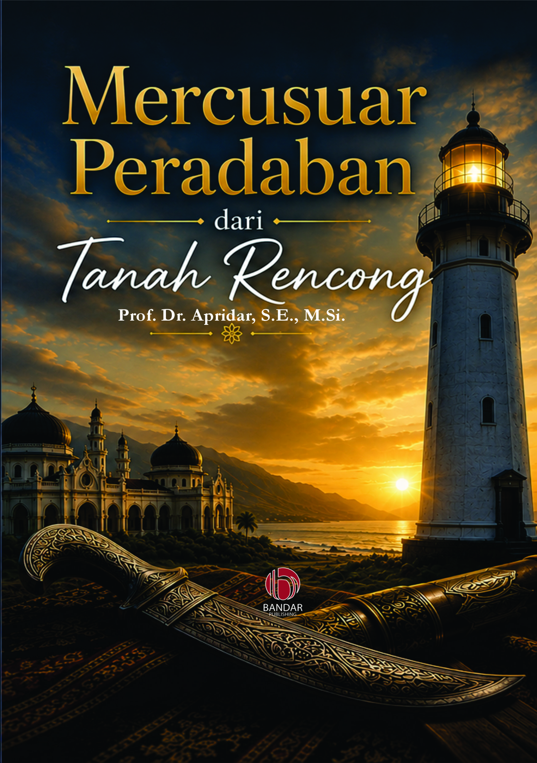 Mercusuar Peradaban dari Tanah Rencong