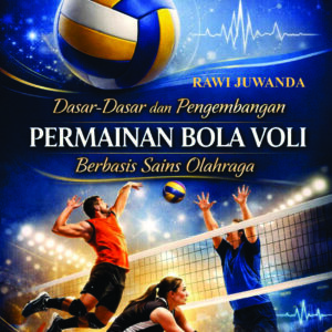 Dasar-Dasar Dan Pengembangan Permainan Bola Voli Berbasis Sains Olahraga