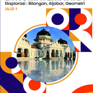 ETNOMATEMATIKAEksplorasi: Bilangan, Aljabar, Geometri Jilid 1
