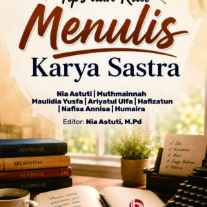 Tips dan Kiat Menulis Karya Sastra