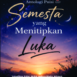 Antologi Puisi, Semesta yang Menitipkan Luka