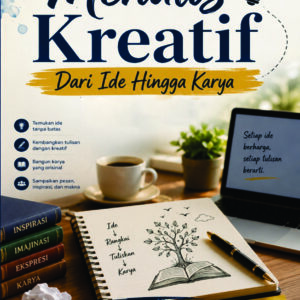 Menulis Kreatif Dari Ide Hingga karya