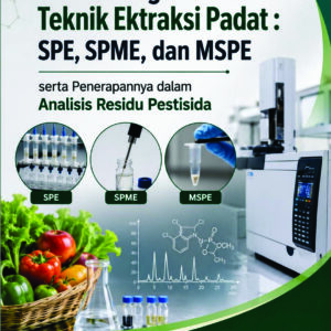 Perbandingan Teknik Ektraksi Padat:SPE,SPME, dan MSPE serta penerapannya dalam analisis residu pestisida