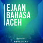 PEDOMAN UMUM: EJAAN BAHASA ACEH