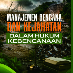 Manajemen Bencana Dan Kejahatan Dalam Hukum Kebencanaan