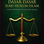 Pengayaan Pemahaman Dasar-Dasar Ilmu Hukum Islam (Suatu Perpaduan Dengan Ilmu Hukum)