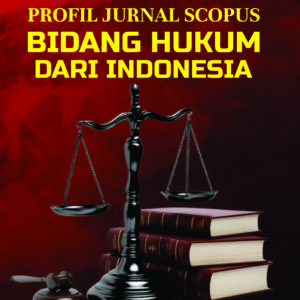 Profil Jurnal Scopus Bidang Hukum dari Indonesia