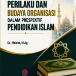 Buku Ajar PERILAKU DAN BUDAYA ORGANISASI DALAM PRESPEKTIF PENDIDIKAN ISLAM