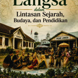 Langsa dalam Lintasan Sejarah, Budaya, dan Pendidikan