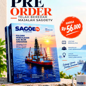 MAJALAH SAGOETV EDISI : POLEMIK PENGELOHAN GAS BLOK ANDAMAN DI ACEH
