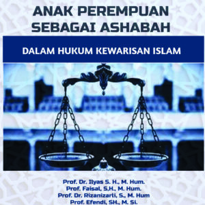 Kedudukan Anak Perempuan Sebagai Ashabah Dalam Hukum Kewarisan     Islam