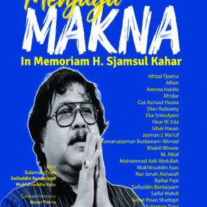 Menjaga Makna In Memoriam H. Sjamsul Kahar