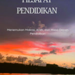 FILSAFAT PENDIDIKAN Menemukan Makna, Arah, dan Masa Depan Pendidikan