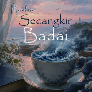 Menelan Secangkir Badai