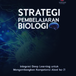 Strategi Pembelajaran Biologi Integrasi Deep Learning Untuk Mengembangkan Kompetensi Abad Ke-21